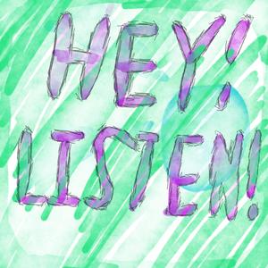 HEY! LISTEN!