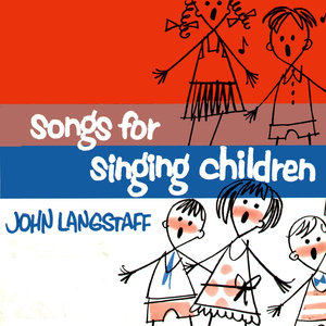 Songs for Singing Children