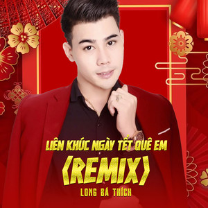 Liên Khúc Ngày Tết Quê Em (Remix)