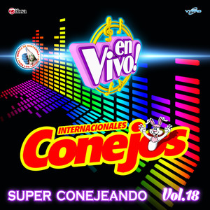 Super Conejeando Vol. 18. Música de Guatemala para los Latinos (En Vivo) [Explicit]