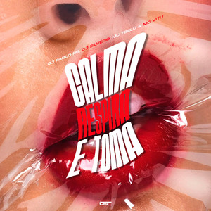 Calma Respira e Toma (Explicit)