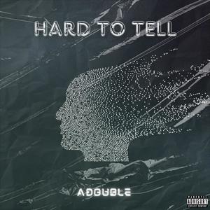 Hard To Tell (Explicit)