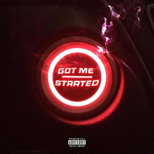 Got Me Started (Explicit)