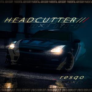 Headcutter (Explicit)