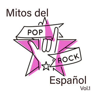 Mitos del Pop-Rock Español, Vol. 1