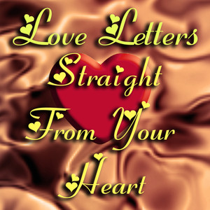 Love Letters Straight From Your Heart