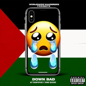 Down Bad (feat. King Quano & Dom Dova) [Explicit]