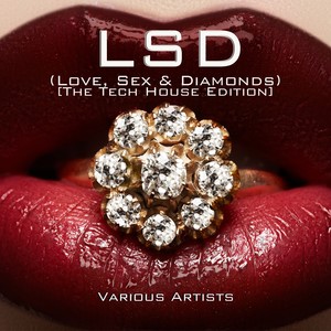 LSD (Love, Sex & Diamonds) [The Tech House Edition] [Explicit]