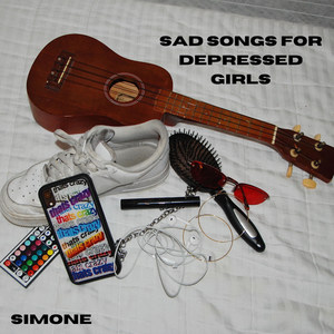 Sad Songs for Depressed Girls (Explicit)