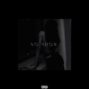 No Show (Explicit)