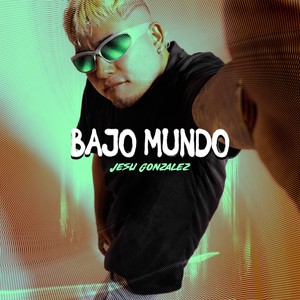 Bajo Mundo (Explicit)