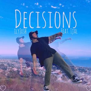 Decisions (feat. Ijal) [Explicit]