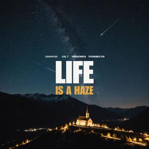Life is a haze (feat. Cal T, Youngboi OG & Unknown B) (Explicit)