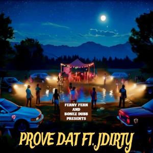 Prove Dat (feat. JDirty & Bonez Dubb|Explicit)