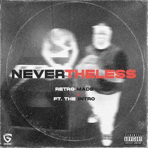 NEVERTHELESS (feat. The Intro)