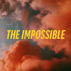 The Impossible