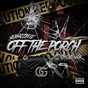 Off The Porch (feat. MeanAzzDest) (Explicit)