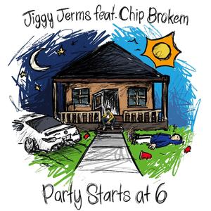 Party Starts at 6 (feat. Chip Brokem) [Explicit]