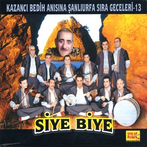 Kazancı Bedih Anısına Şanlıurfa Sıra Geceleri, Vol. 13 (Siye Biye)