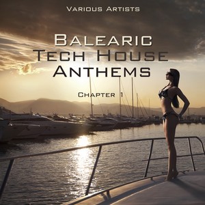 Balearic Tech House Anthems (Chapter 1)