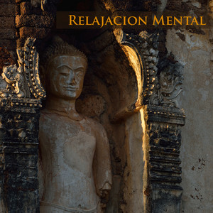 Relajacion Mental - Musica de Relajacion & Musica Suave para Ejercicios de Relajacion y Respiracion