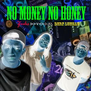 No Money No Honey(feat. Zuks & Derf Lunsad)