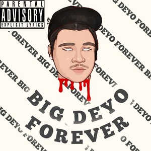 Big Deyo Forever (Explicit)