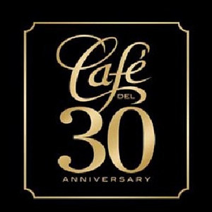 Cafe Del 30 Anniversary