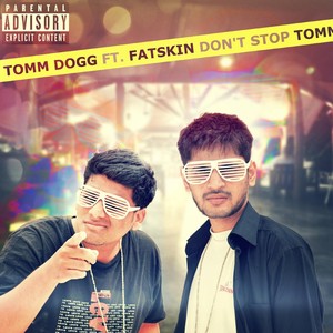 Don't Stop (feat. Fatskin) (Explicit)