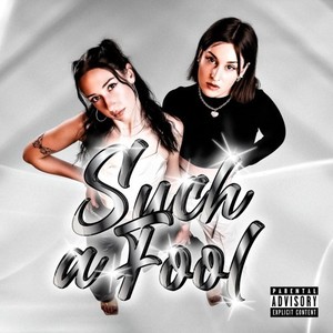 Such a Fool (Explicit)