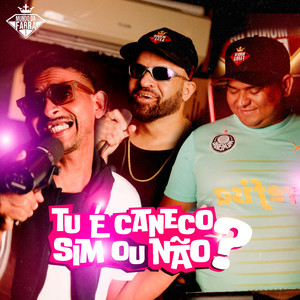 Tu é Caneco Sim ou Não?