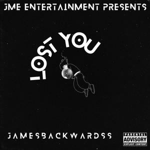 LOST YOU (feat. JAMESBACKWARDSS) (Explicit)