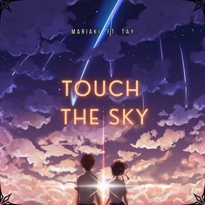 TOUCH THE SKY (feat. TAY)