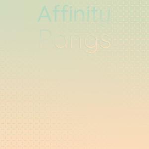 Affinity Pangs