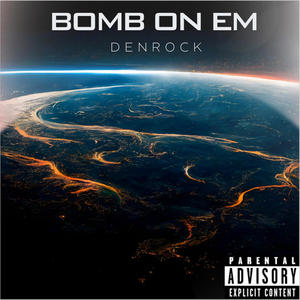 Bomb on em (Explicit)