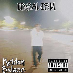 IDEALISM (feat. Sxlace) [Explicit]