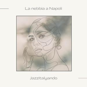 La nebbia a Napoli (Explicit)