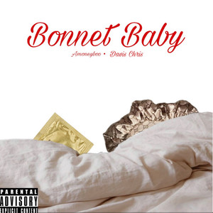 Bonnet Baby (Explicit)