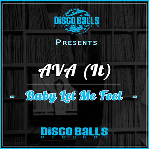 Baby Let Me Feel (Original Mix)