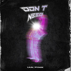 DON T NEED