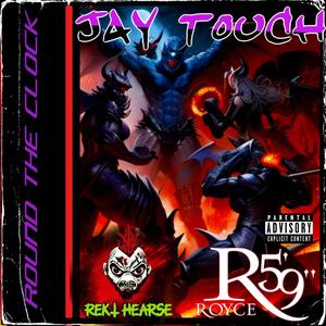 ROUND THE CLOCK (feat. Royce Da 5'9 & REKT HEARSE) [Explicit]