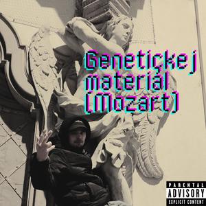 Genetickej materiál (Mozart) [Explicit]