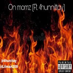 On momz (feat. 4hunnittay) (Explicit)