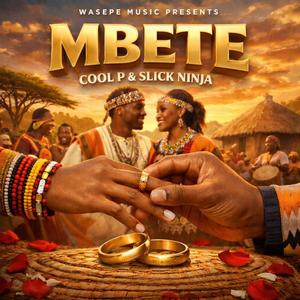 Mbete (feat. Cool P & Slick Ninja)