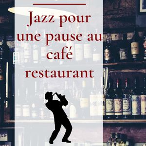 Jazz pour une pause au café restaurant: Musique de fond pour le temps de relax au café