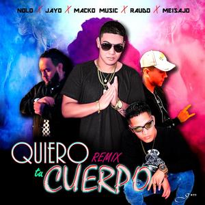 Quiero tu cuerpo (feat. Meisajo, Nolo & Raudo) (Explicit)