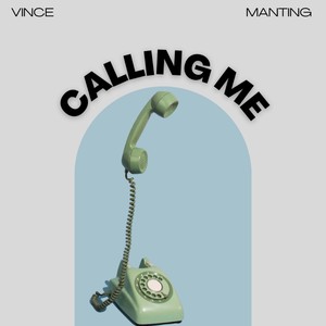 CALLING ME