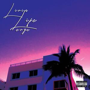 LIVIN LIFE (Explicit)