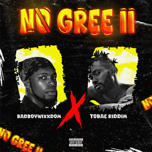 NO GREE II ft. Tobae (Explicit)
