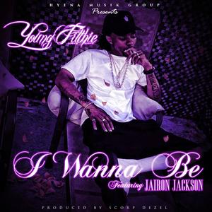 I Wanna Be(feat. Jairon Jackson) (Explicit)